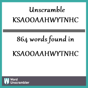 864 words unscrambled from ksaooaahwytnhc