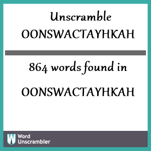 864 words unscrambled from oonswactayhkah