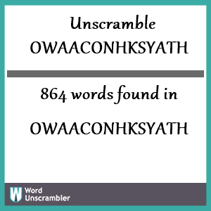 864 words unscrambled from owaaconhksyath