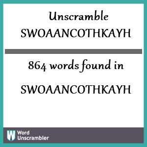 864 words unscrambled from swoaancothkayh