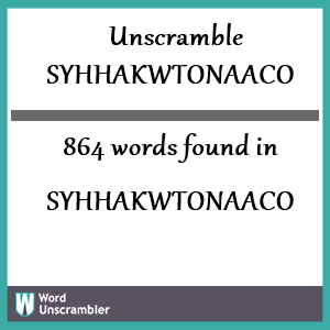 864 words unscrambled from syhhakwtonaaco