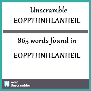 865 words unscrambled from eoppthnhlanheil