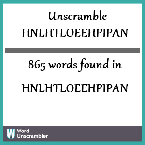 865 words unscrambled from hnlhtloeehpipan