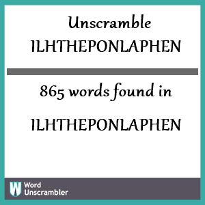 865 words unscrambled from ilhtheponlaphen