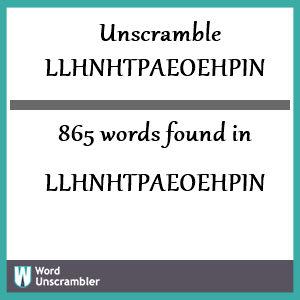 865 words unscrambled from llhnhtpaeoehpin