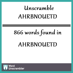 866 words unscrambled from ahrbnouetd