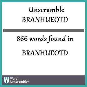 866 words unscrambled from branhueotd