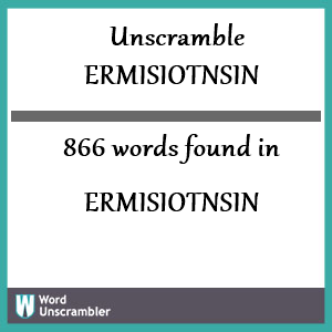 866 words unscrambled from ermisiotnsin