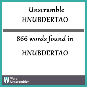 866 words unscrambled from hnubdertao