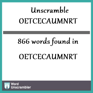 866 words unscrambled from oetcecaumnrt