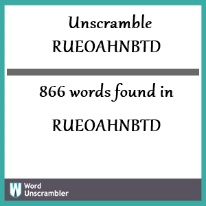 866 words unscrambled from rueoahnbtd