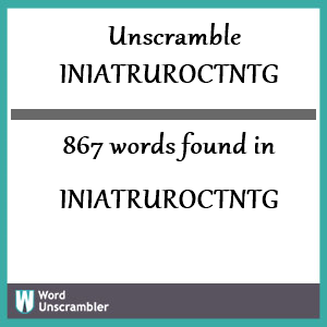 867 words unscrambled from iniatruroctntg