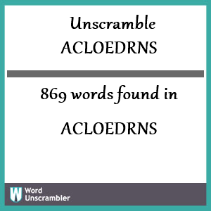 869 words unscrambled from acloedrns