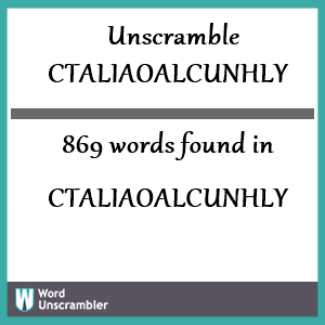 869 words unscrambled from ctaliaoalcunhly