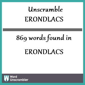 869 words unscrambled from erondlacs