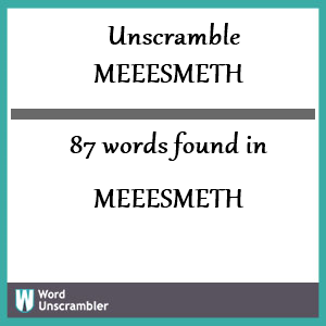 87 words unscrambled from meeesmeth