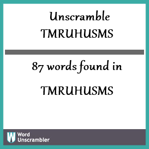 87 words unscrambled from tmruhusms