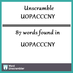 87 words unscrambled from uopacccny