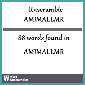 88 words unscrambled from amimallmr