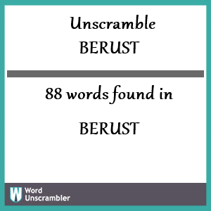 88 words unscrambled from berust