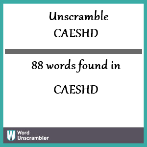 88 words unscrambled from caeshd