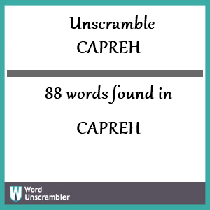 88 words unscrambled from capreh