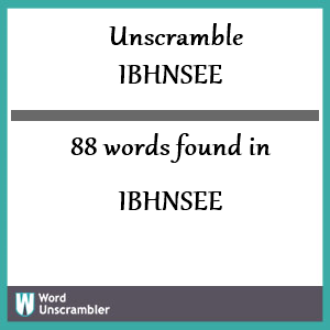 88 words unscrambled from ibhnsee