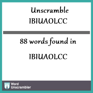 88 words unscrambled from ibiuaolcc