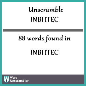 88 words unscrambled from inbhtec