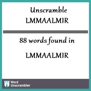 88 words unscrambled from lmmaalmir