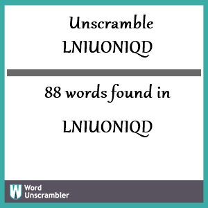 88 words unscrambled from lniuoniqd