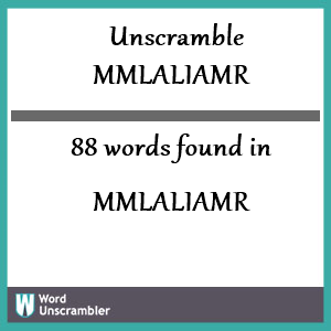 88 words unscrambled from mmlaliamr