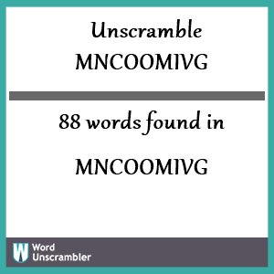 88 words unscrambled from mncoomivg