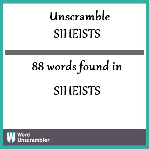 88 words unscrambled from siheists