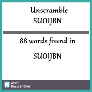 88 words unscrambled from suoijbn