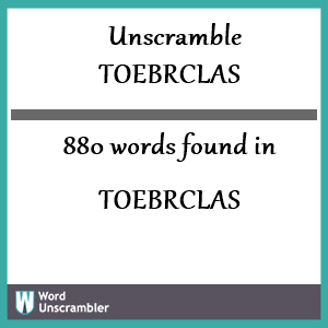 880 words unscrambled from toebrclas