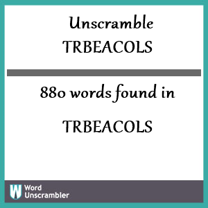 880 words unscrambled from trbeacols