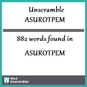 882 words unscrambled from asurotpem