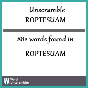 882 words unscrambled from roptesuam