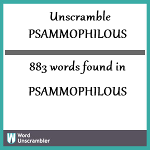 883 words unscrambled from psammophilous