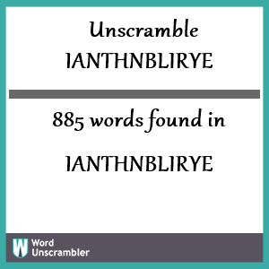 885 words unscrambled from ianthnblirye
