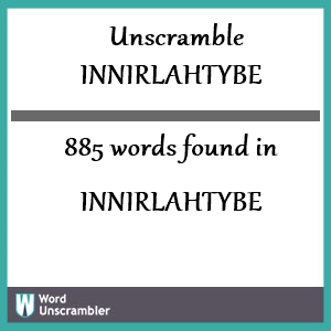 885 words unscrambled from innirlahtybe