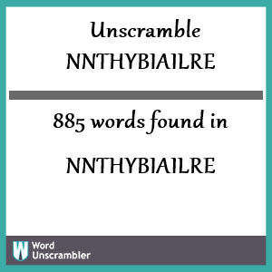885 words unscrambled from nnthybiailre
