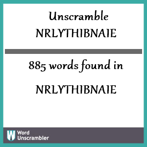 885 words unscrambled from nrlythibnaie