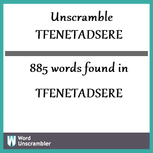 885 words unscrambled from tfenetadsere