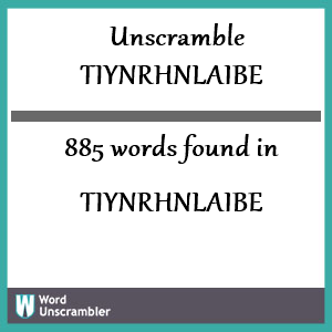 885 words unscrambled from tiynrhnlaibe
