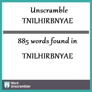 885 words unscrambled from tnilhirbnyae