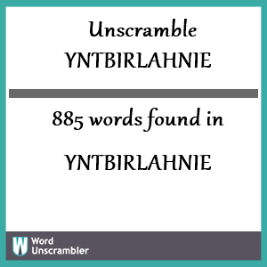 885 words unscrambled from yntbirlahnie