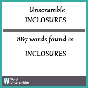 887 words unscrambled from inclosures