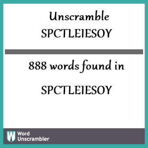 888 words unscrambled from spctleiesoy